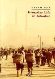 Everyday Life in Istanbul                                                                                                                                                                                                                                      