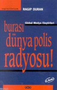 Burası Dünya Polis Radyosu! Global Medya Eleştiril                                                                                                                                                                                                             