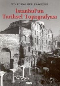 İstanbul'un Tarihsel Topoğrafyası                                                                                                                                                                                                                              