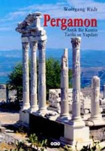 Pergamon Antik Bir Kentin Tarihi ve Yapıları (Cilt                                                                                                                                                                                                             