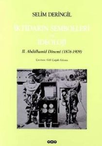 İktidarın Sembolleri ve İdeoloji-II.Abdülhamid Dön                                                                                                                                                                                                             