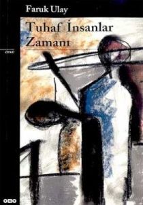 Tuhaf İnsanlar Zamanı                                                                                                                                                                                                                                          