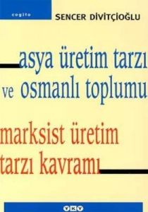 Asya Üretim Tarzı Ve Osmanlı Toplumu Marksist Üret                                                                                                                                                                                                             