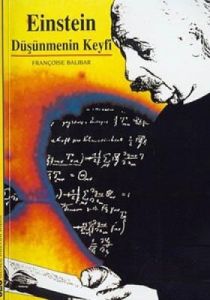 Einstein: Düşünmenin Keyfi                                                                                                                                                                                                                                     