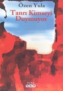 Tanrı Kimseyi Duymuyor                                                                                                                                                                                                                                         