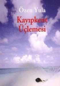 Kayıpkent Üçlemesi                                                                                                                                                                                                                                             