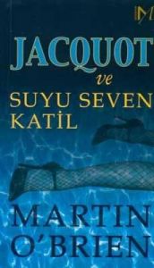 Jacquot ve Suyu Seven Katil                                                                                                                                                                                                                                    