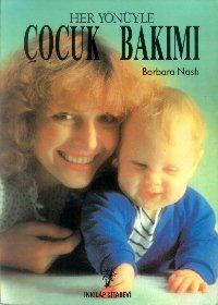 Her Yönüyle Çocuk Bakımı                                                                                                                                                                                                                                       