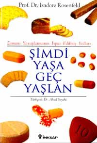 Şimdi Yaşa Geç Yaşlan Zamanı Yavaşlatmanın İspat E                                                                                                                                                                                                             