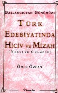 Türk Edebiyatında Hiciv Ve Mizah Yergi ve Gülmece                                                                                                                                                                                                              