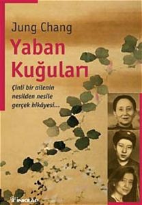 Yaban Kuğuları Çinli Bir Ailenin Nesilden Nesile G                                                                                                                                                                                                             