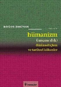 Hümanizm (İnsancılık) Düşünsel İçlem ve Tarihsel K                                                                                                                                                                                                             