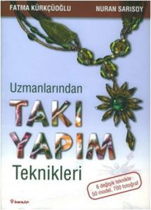 Uzmanlarından Takı Yapım Teknikleri                                                                                                                                                                                                                            