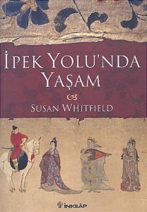 İpek Yolu'nda Yaşam                                                                                                                                                                                                                                            