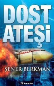 Dost Ateşi                                                                                                                                                                                                                                                     