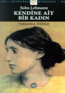 Kendine Ait Bir Kadın Virginia Woolf                                                                                                                                                                                                                           