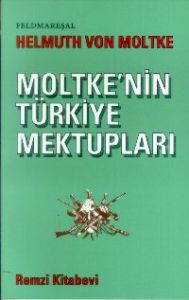 Moltke'nin Türkiye Mektupları                                                                                                                                                                                                                                  