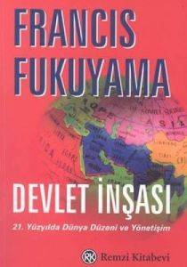Devlet İnşası 21. Yüzyılda Dünya Düzeni ve Yönetiş                                                                                                                                                                                                             