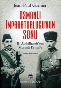 Osmanlı İmparatorluğu'nun Sonu II. Abdülhamit'ten                                                                                                                                                                                                              