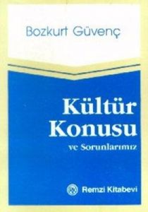 Kültür Konusu ve Sorunlarımız                                                                                                                                                                                                                                  