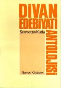 Divan Edebiyatı Antolojisi                                                                                                                                                                                                                                     
