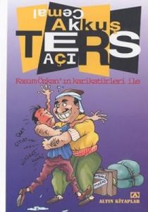 Ters Açı (Kasım Özkan'ın karikatürleri ile)                                                                                                                                                                                                                    