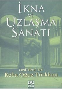 İkna ve Uzlaşma Sanatı                                                                                                                                                                                                                                         