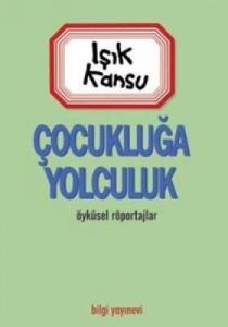 Çocukluğa Yolculuk                                                                                                                                                                                                                                             