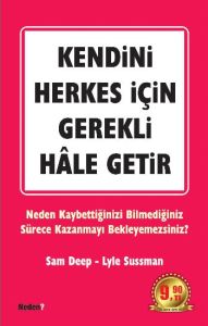 Kendini Herkes İçin Gerekli Hale Getir                                                                                                                                                                                                                         