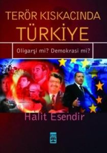 Terör Kıskacında Türkiye Oligarşi mi? Demokrasi mi                                                                                                                                                                                                             