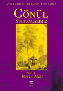 Gönül Sultanlarımız                                                                                                                                                                                                                                            