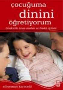 Çocuğuma Dinini Öğretiyorum                                                                                                                                                                                                                                    