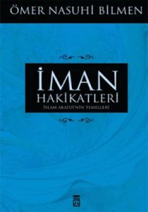 İman Hakikatleri - İslam Akaidinin Temelleri                                                                                                                                                                                                                   