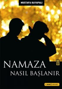 Namaza Nasıl Başlanır                                                                                                                                                                                                                                          