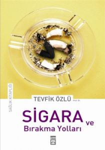 Sigara ve Bırakma Yolları                                                                                                                                                                                                                                      