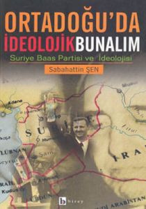Ortadoğu'da İdeolojik Bunalım: Suriye Baas Partis                                                                                                                                                                                                              