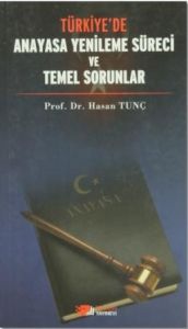 Türkiye'de Anayasa Yenileme Süreci ve Temel  Soru                                                                                                                                                                                                              