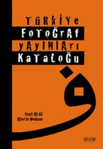 Türkiye Fotoğraf Yayınları Kataloğu                                                                                                                                                                                                                            