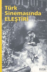 Türk Sinemasında Eleştiri                                                                                                                                                                                                                                      