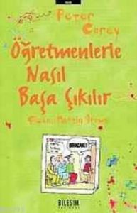 Öğretmenlerle Nasıl Başa Çıkılır                                                                                                                                                                                                                               