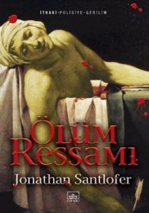 Ölüm Ressamı Bir Gerilim Romanı                                                                                                                                                                                                                                