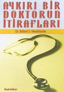 Aykırı Bir Doktorun İtirafları                                                                                                                                                                                                                                 
