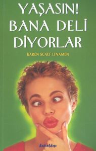Yaşasın! Bana Deli Diyorlar                                                                                                                                                                                                                                    