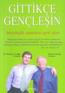 Gittikçe Gençleşin  Biyolojik Saatinizi Geri Alın                                                                                                                                                                                                              