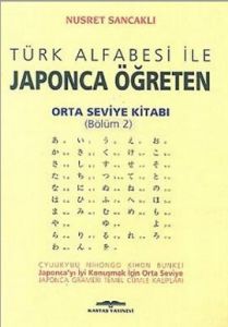 Türk Alfabesi ile Japonca Öğreten Orta Seviye Kita                                                                                                                                                                                                             