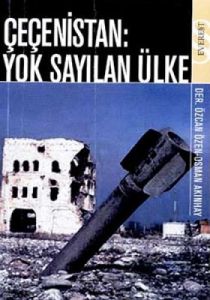 Çeçenistan:Yok Sayılan Ülke                                                                                                                                                                                                                                    