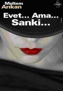 Evet... Ama... Sanki...                                                                                                                                                                                                                                        