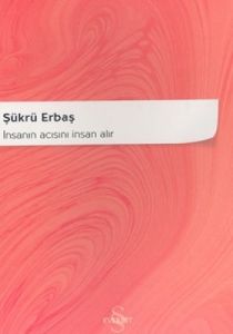 İnsanın Acısını İnsan Alır                                                                                                                                                                                                                                     