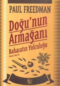 Doğu'nun Armağanı - Baharatın Yolculuğu                                                                                                                                                                                                                        