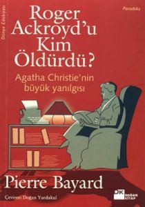 Roger Ackroyd'u Kim Öldürdü? Agatha Christie'nin B                                                                                                                                                                                                             
